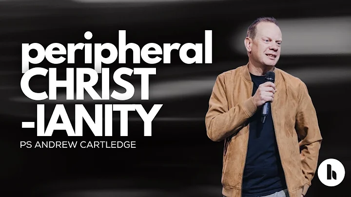 Ps Andrew Cartledge - Peripheral Christianity