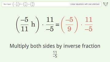 Solve (-5/11)h+(7/9)=(2/9): Linear Equation Video Solution | Tiger Algebra