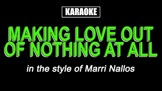 Download lagu Karaoke - Making Love Out Of Nothing At All - Marri Nallos