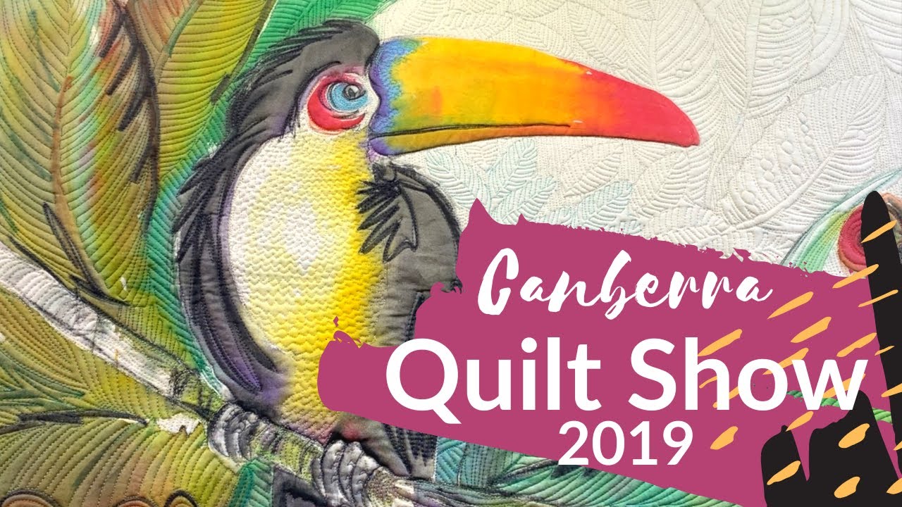 Canberra Quilt Show 2019 YouTube