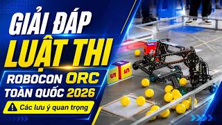 Giải đáp luật thi Robocon ORC toàn quốc 2026 | Các lưu ý quan trọng