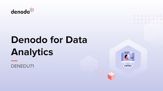 Denodo for Data Analytics (Course Overview)