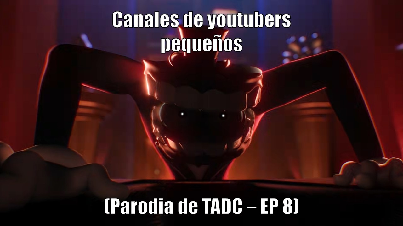 CANALES DE YOUTUBERS PEQUEÑOS (Parodia de TADC - EP 8) - YouTube
