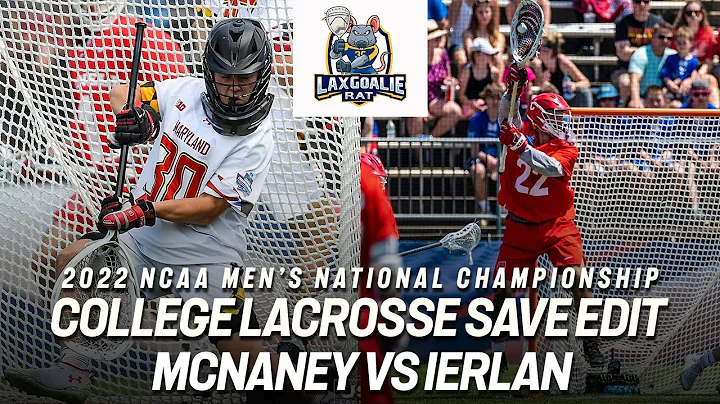 2022 Men's Lacrosse National Championship Save Edit - Logan McNaney vs. Chayse Ierlan