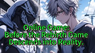 Online Game: Before the Rebirth Game Descends into Reality. screenshot 5