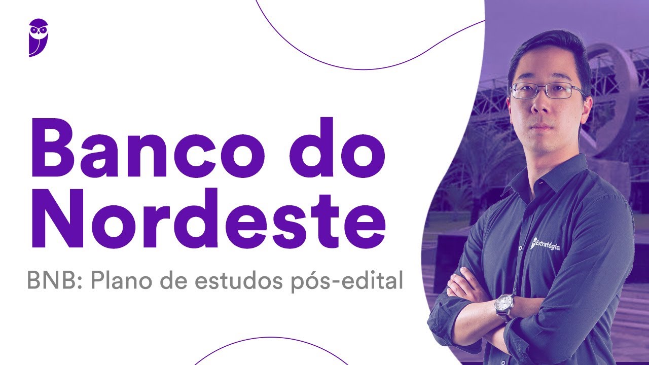 Concurso Banco do Nordeste - BNB: Plano de estudos pós-edital