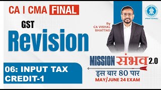 06 GST Revision | ITC | CA CS CMA Final IDT | May & June 24 |Mission Sambhav | VB Sir