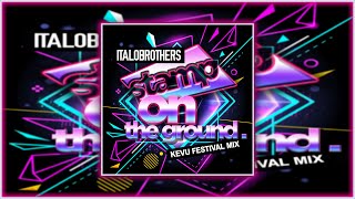 ItaloBrothers - Stamp On The Ground (KEVU Festival Mix) [Official Audio]