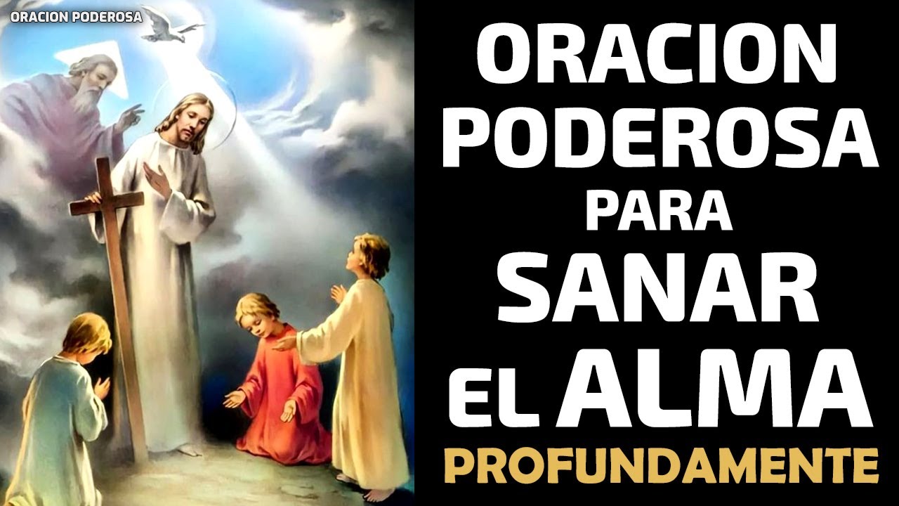 Oracion Poderosa para Sanar Profundamente el Alma - YouTube