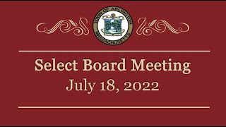 Select Board Meeting - July 18, 2022