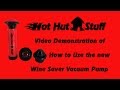 How to Use the Hot Hut Stuff Wine Saver Vacuum Pump