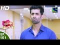 Ek Duje Ke Vaaste - एक दूजे के वास्ते - Episode 101 - 19th July, 2016