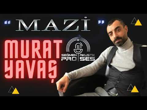 MURAT YAVAŞ MAZİ