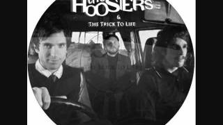 The Hoosiers The Trick To Life
