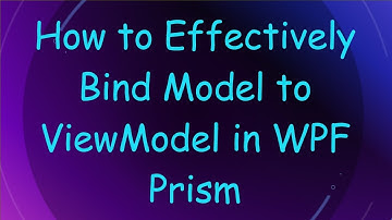 How to Effectively Bind Model to ViewModel in WPF Prism