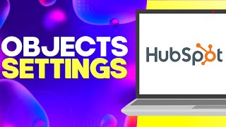 How to Create Custom Object on Hubspot