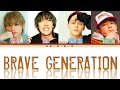 Brave Generation -BMSG United Remix-By: SKY-HI,Novel Core,Aile The Shota,edhiii boi (Kan/Rom/Eng)