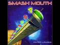 Smash Mouth-Then the morning comes