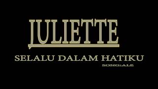 JULIETTE SELALU DALAM HATIKU- video lirik