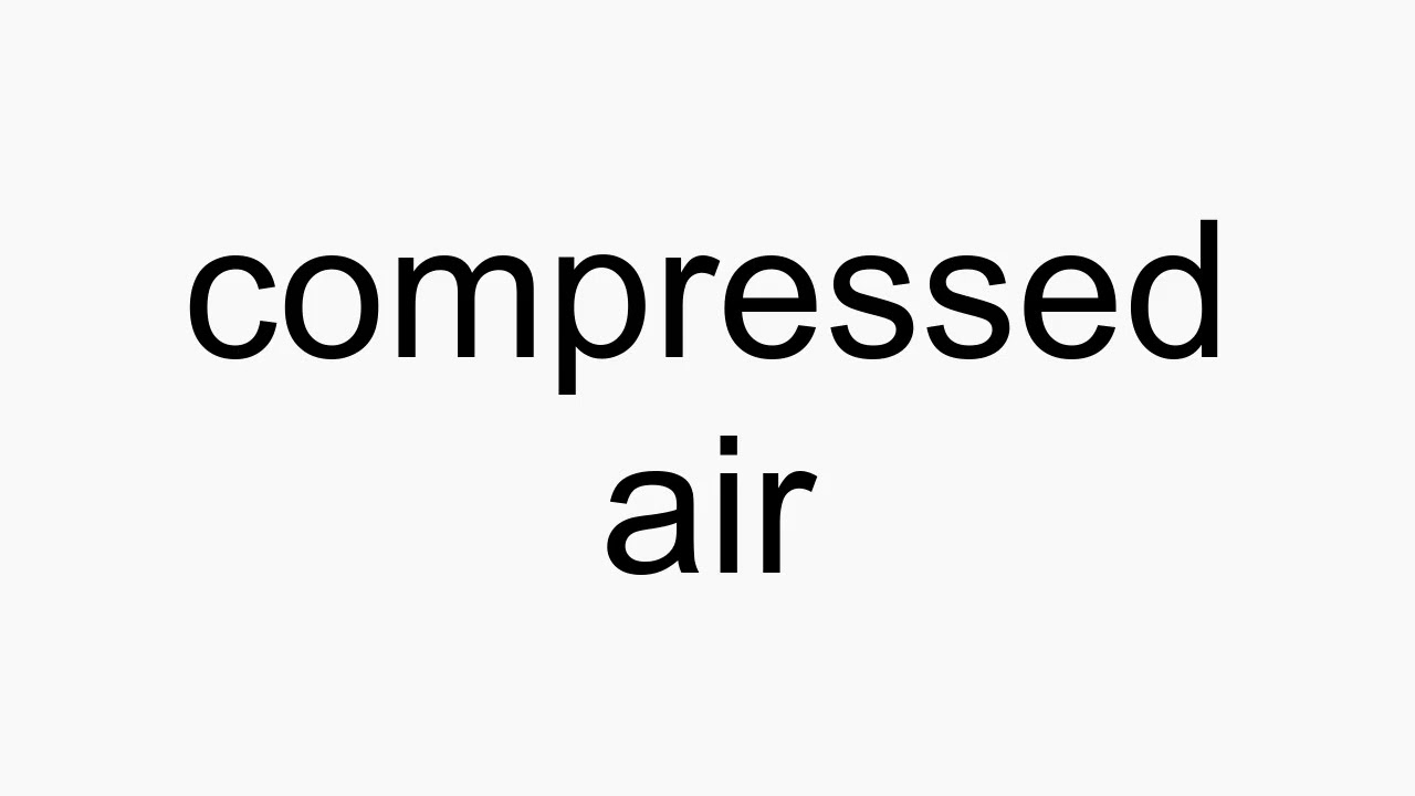 How to pronounce compressed air YouTube