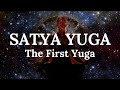 Satya yuga explained  the first yuga