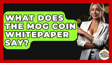 What Does The Mog Coin Whitepaper Say? - CryptoBasics360.com