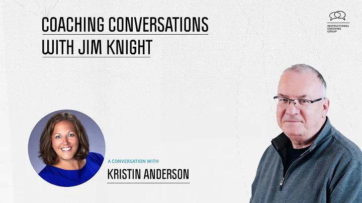 Coaching Conversations with Jim Knight: Kristin An...