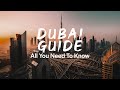 Dubai Guide | All You Need To Know