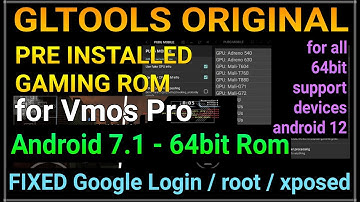 VmosPro android 7.1 64bit GL TOOLS old version pre installed Gaming ROM with ROOT and PlayStore