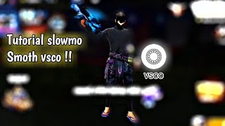 TUTORIAL SLOWMO SMOOTH VSCO EASY💖👍