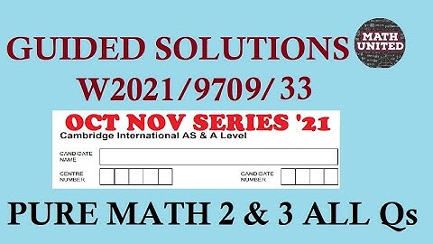 CAIE A & AS LEVEL MATH | OCT NOV  2021 | 9709/33/O/N/21 PURE MATH 3 / ALL QUESTIONS  1 -11