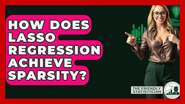 How Does Lasso Regression Achieve Sparsity? - The Friendly Statistician