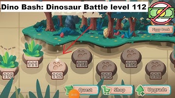 Dino Bash: Dinosaur Battle level 112 [without MONEY]