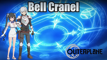 Bell Cranel (Skills & Voice Lines) - Outerplane
