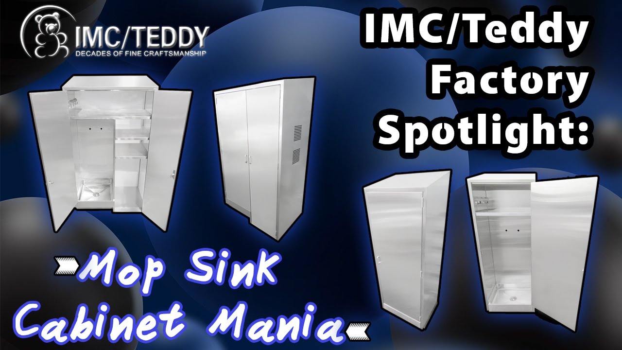 IMC/Teddy Factory Spotlight - Mop Sink Cabinet Mania