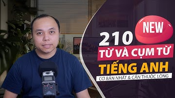 210 từ và cụm từ Tiếng Anh dễ thuộc nhất - ai cũng học được