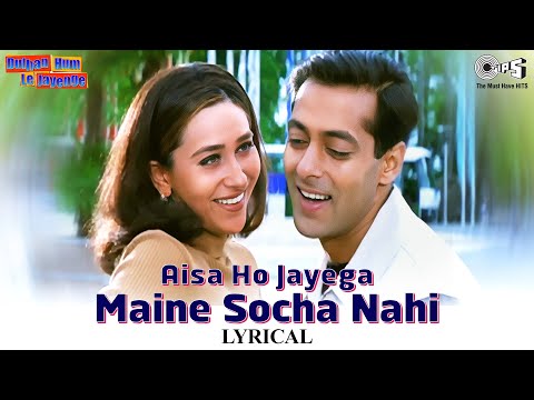 Aisa Ho Jayega Maine Socha Nahi - Lyrical | Dulhan Hum Le Jayenge | Alka Yagnik, Sonu Nigam