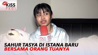 Tasya Jalani Ramadan di Istana Baru Masak Sahur Untuk Orang Tuanya | Best Kiss