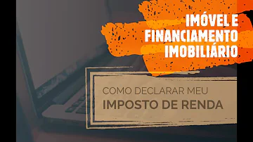 Como declarar imóvel no Imposto de Renda 2021?