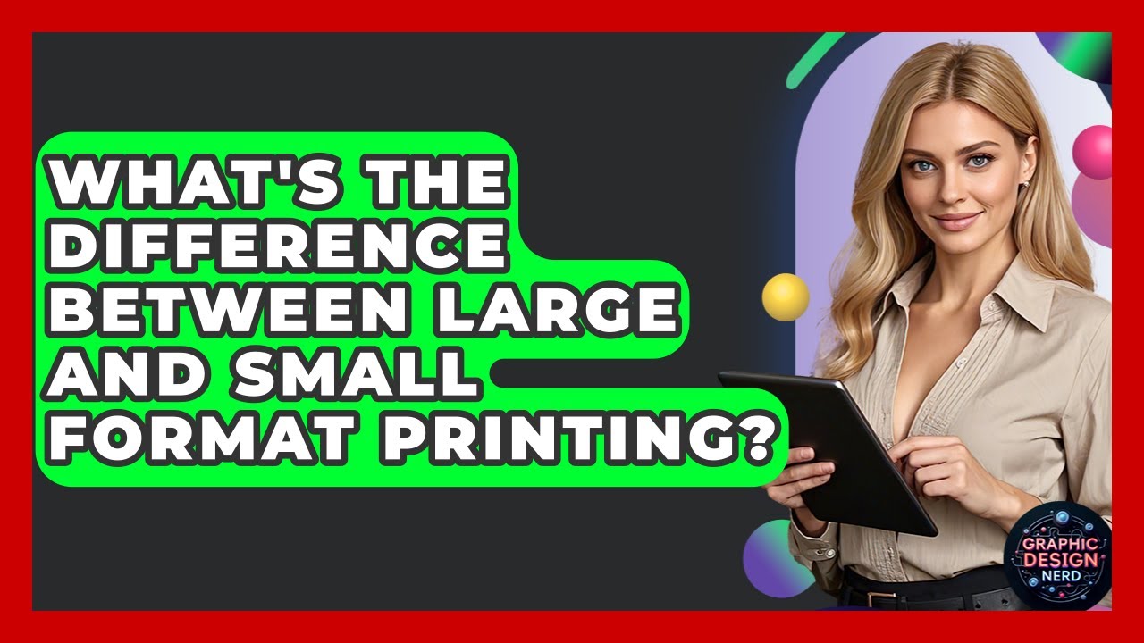 What's The Difference Between Large And Small Format Printing? - Graphic Design Nerd