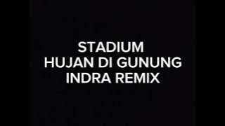 DJ STADIUM HUJAN DI GUNUNG BY (Indra_remix)