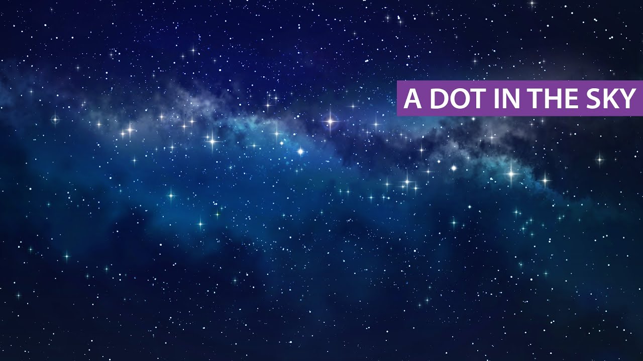 Watch A Dot In the Sky on YouTube Watch A Dot In the Sky on YouTube