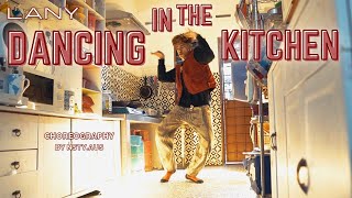 @thisisLANY – Dancing In The Kitchen | Dance Choreography by Nsty.aus