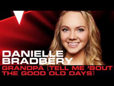 Danielle Bradbery-Grandpa (Tell Me 'Bout The Good Old Days