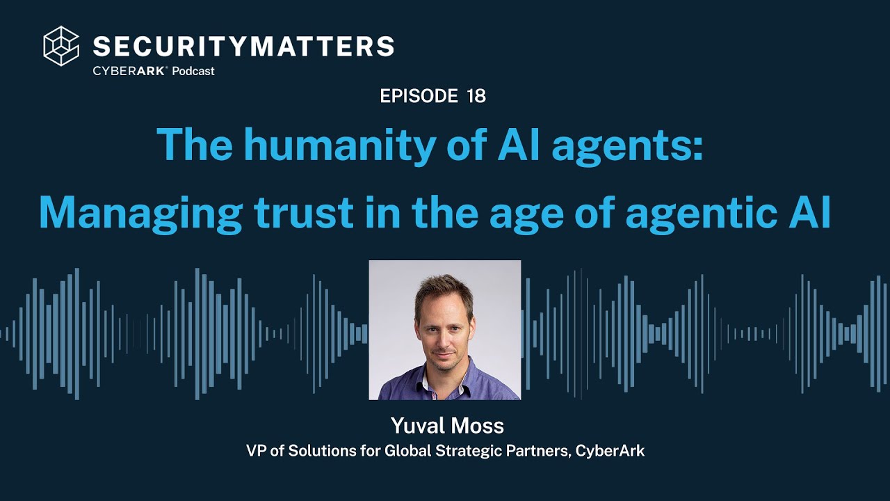 EP 18 - The humanity of AI agents: Managing trust in the age of agentic ...