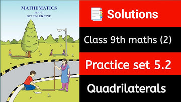 ✅ Class 9 Maths 2 | Practice Set 5.2 | 🔷 Quadrilaterals | 📝 Full Solutions | Maharashtra Board