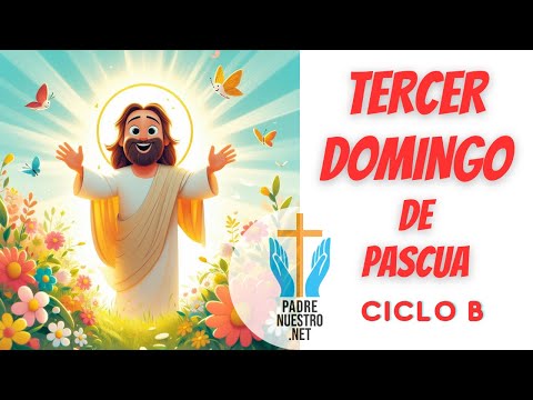 💐 TERCER DOMINGO de PASCUA | Ciclo B 🔥 Evangelio del Día 14 de ABRIL de 2024