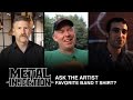 ASK THE ARTIST What Is Your Favorite Band T-Shirt? | Metal Injection