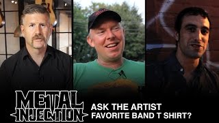 ASK THE ARTIST What Is Your Favorite Band T-Shirt? | Metal Injection