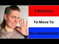 5 Reasons to Move to the Netherlands From America